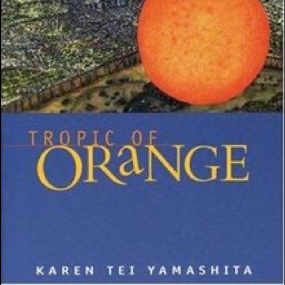 Karen Tei Yamashita "Tropic of Orange"